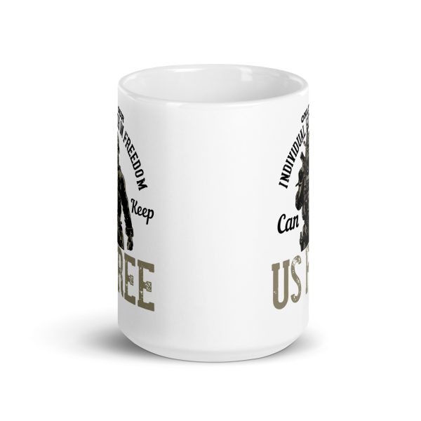 Only our individual faith in freedom can keep us free funny coffee mug / cup - Image 6