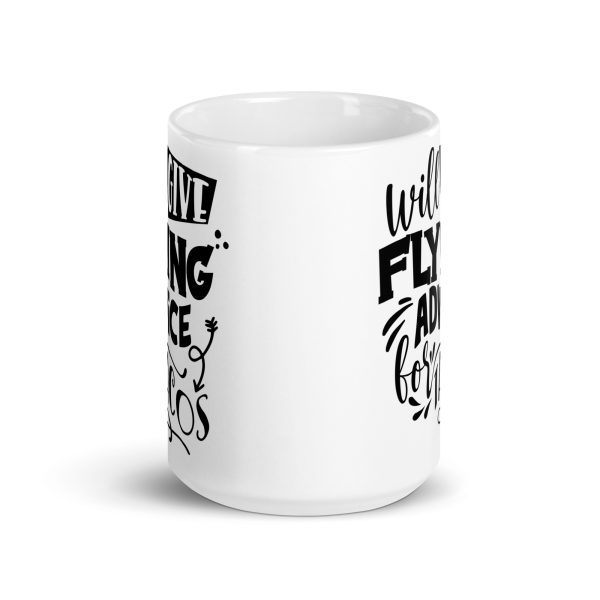 Will give flying advice for tacos funny coffee mug / cup - Image 6