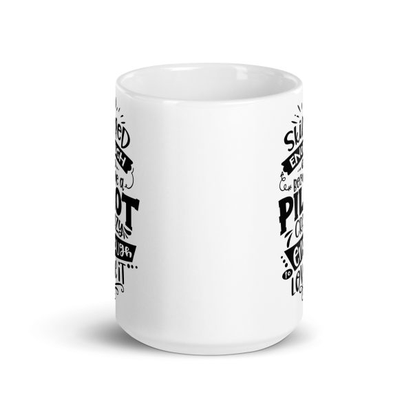 Skilled enough to become a pilot crazy enough to love it funny coffee mug / cup - Image 6