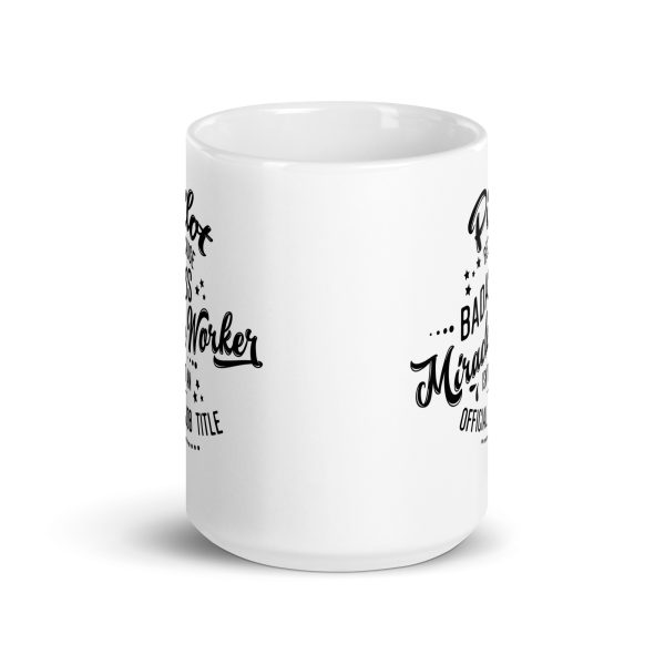 Pilot because badass miracle worker isn't an official job title funny coffee mug / cup - Image 6