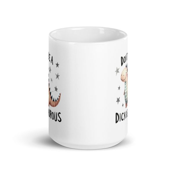 Don't be a dickasaurous funny coffee mug / cup - Image 6