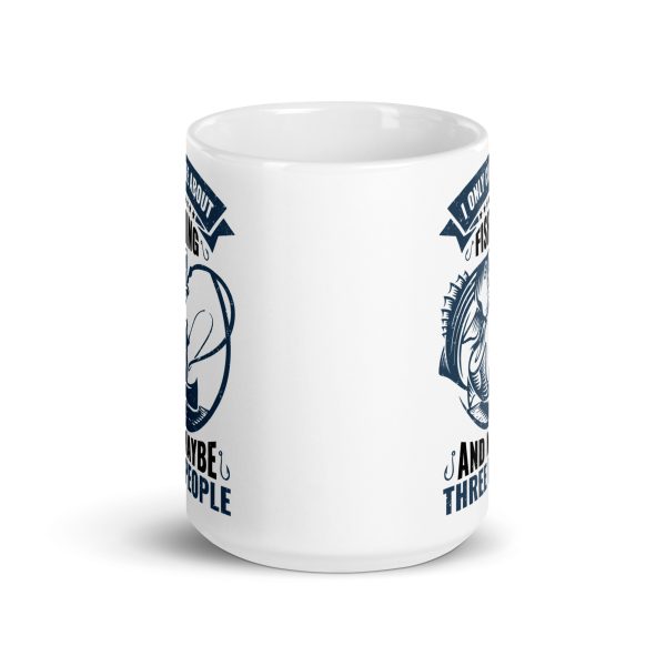 I only care about fishing and maybe three people funny coffee mug / cup - Image 6