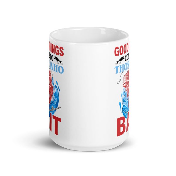 Good things come to those who bait funny coffee mug / cup - Image 6