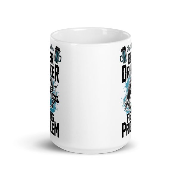 Just another beer drinker with a fishing problem funny coffee mug / cup - Image 6