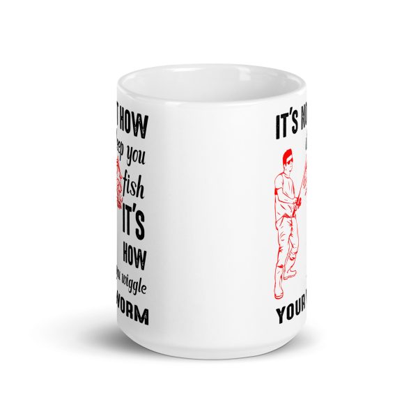 It's not how deep you fish it's how you wiggle your worm funny coffee mug / cup - Image 6