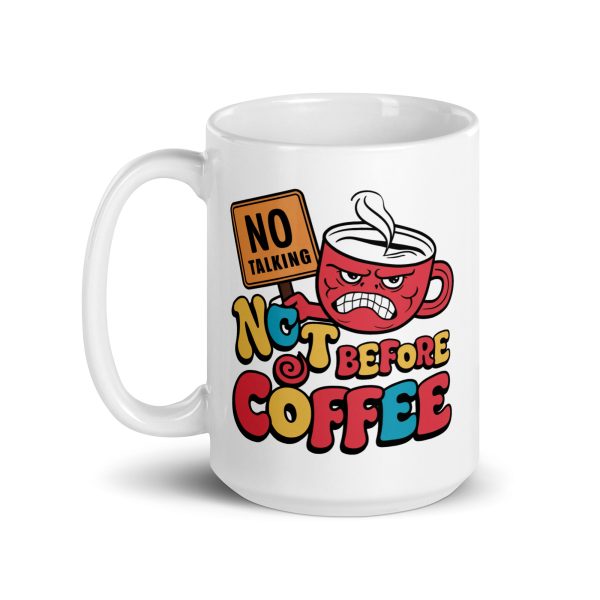 No Talking Not Before Coffee Funny Coffee Mug / Cup - Image 6