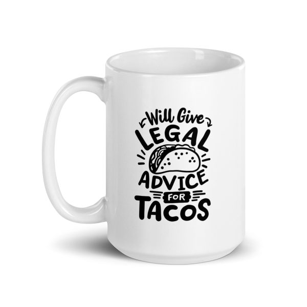 Will give legal advice for tacos Funny Coffee Mug / Cup - Image 5