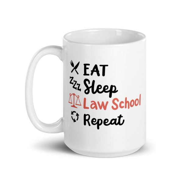 East sleep law school repeat Funny Coffee Mug / Cup - Image 5