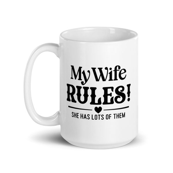 My wife rules she has lots of them Funny Coffee Mug / Cup - Image 5