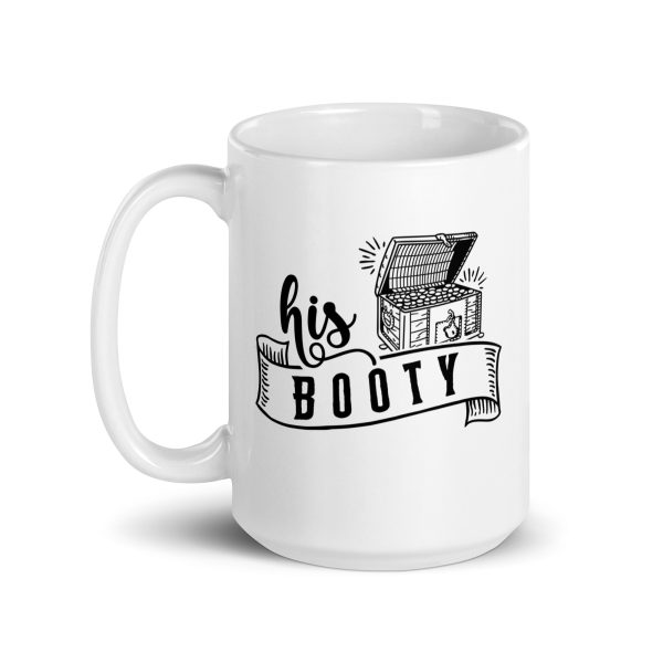 His booty Funny Coffee Mug / Cup - Image 5