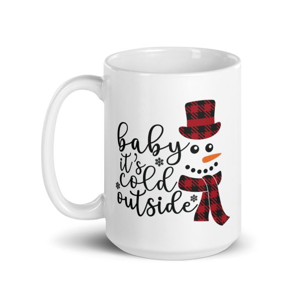 Baby it's cold outside Funny Coffee Mug / Cup - Image 5