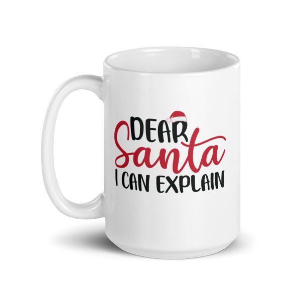 Dear Santa I can explain Funny Coffee Mug / Cup - Image 5