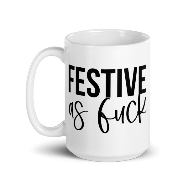 Festive as fuck Funny Coffee Mug / Cup - Image 5