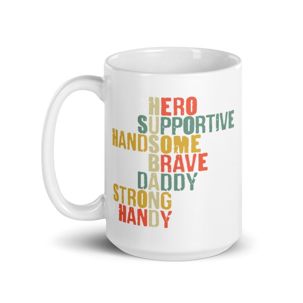 Hero Supportive Handsome Brave Daddy Strong Handy Husband Funny Coffee Mug / Cup - Image 5