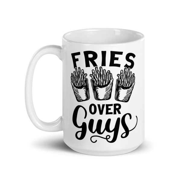 Fries over guys Funny Coffee Mug / Cup - Image 5