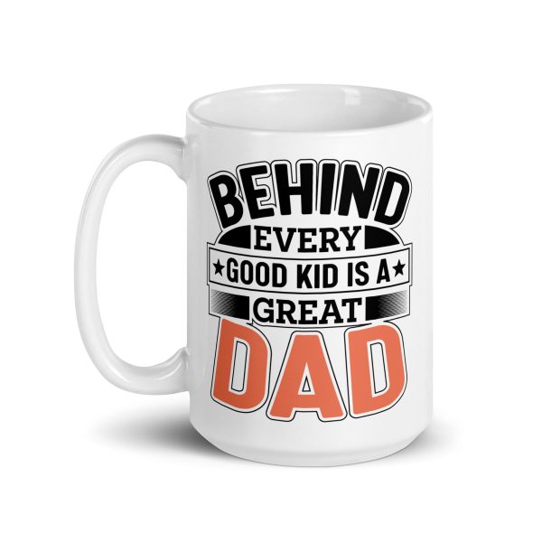 Behind every cool kid is a great dad Funny Coffee Mug / Cup - Image 5