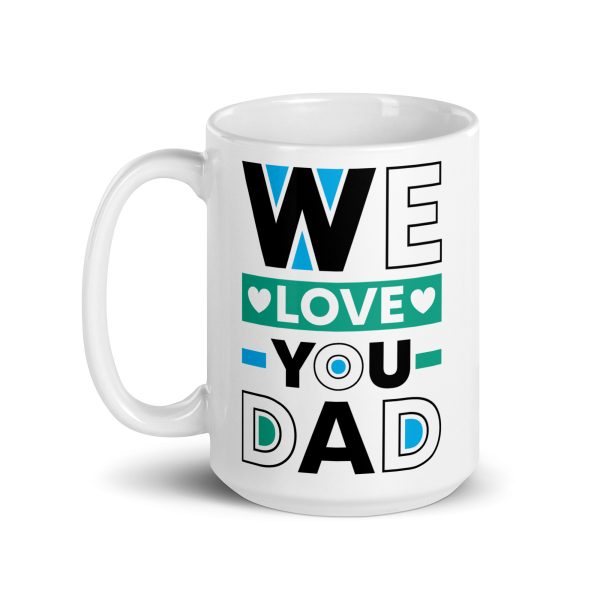 We love you dad Funny Coffee Mug / Cup - Image 5