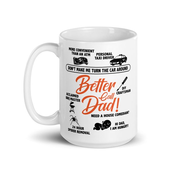 Better call dad Funny Coffee Mug / Cup - Image 5