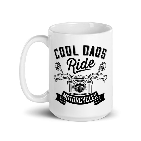 Cool dads ride motorcycles Funny Coffee Mug / Cup - Image 5