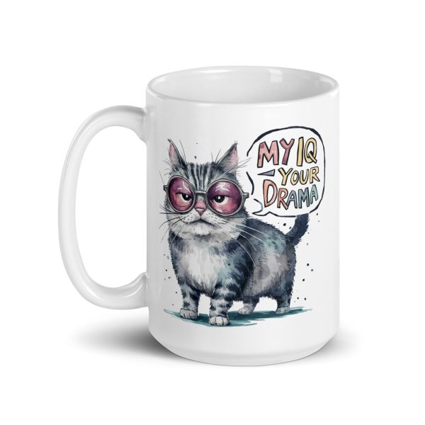 My IQ your drama funny cat coffee mug / cup - Image 5