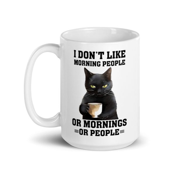 I don't like morning people or mornings or people funny cat coffee mug / cup - Image 5