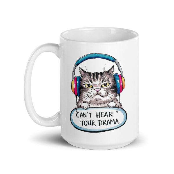 Can't hear your drama funny cat coffee mug / cup - Image 5