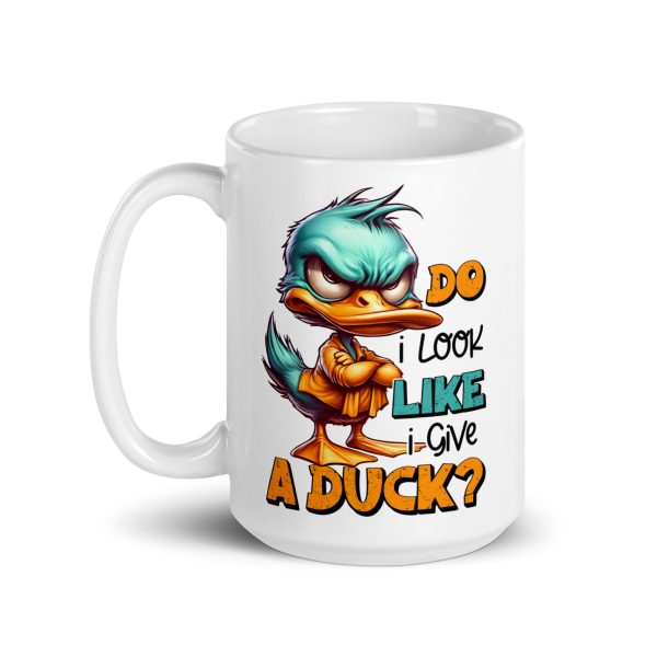 Do I look like I give a duck funny coffee mug / cup - Image 5