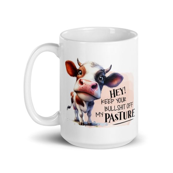 Hey keep your bullshit off my pasture funny cow coffee mug / cup - Image 5