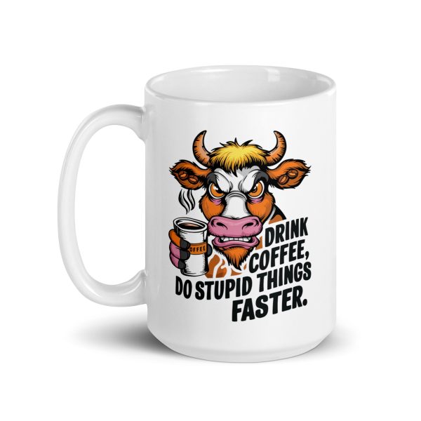 Drink coffee do stupid things faster funny cow coffee mug / cup - Image 5