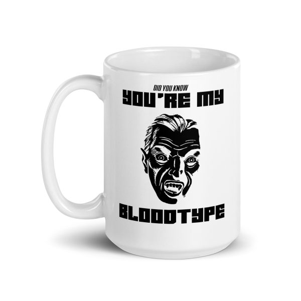 Did you know you're my blood type funny Halloween coffee mug / cup - Image 5