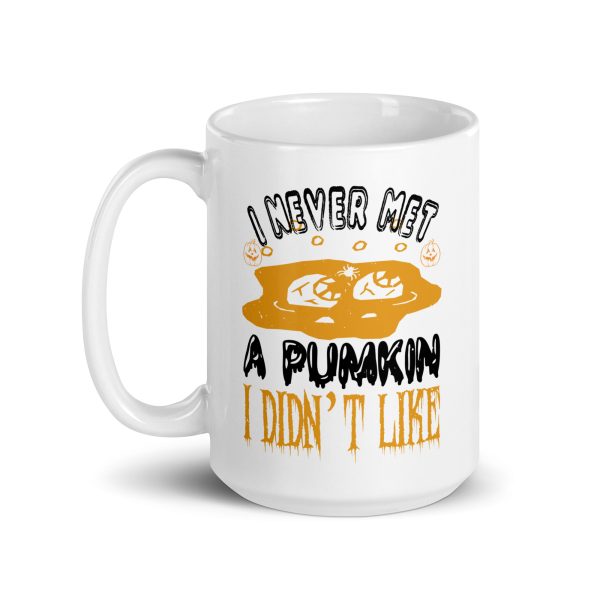 I never met a pumpkin I didn't like funny Halloween coffee mug / cup - Image 5