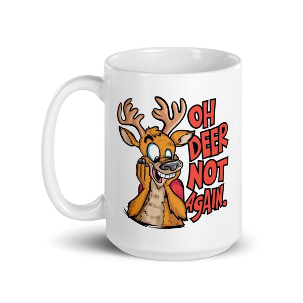 Oh deer not again funny deer coffee mug / cup - Image 5