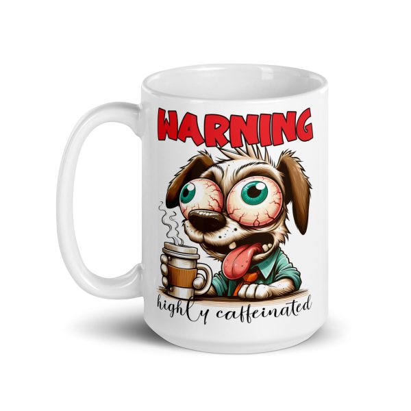 Warning highly caffeinated funny dog coffee mug / cup - Image 5