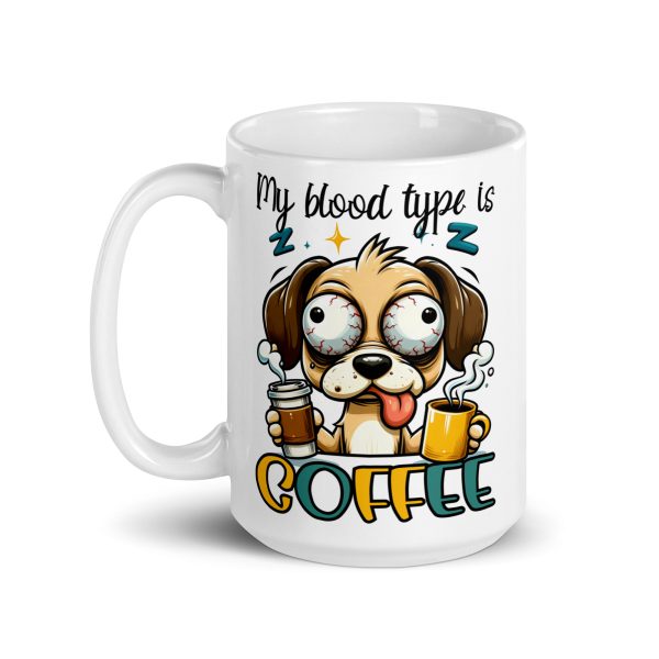 My blood type is coffee funny dog coffee mug / cup - Image 5