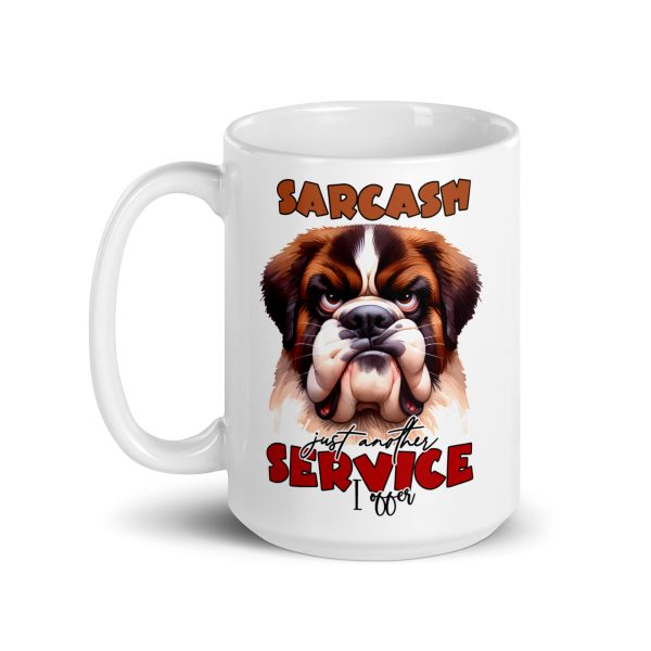 Sarcasm just another service I offer funny dog coffee mug / cup - Image 5