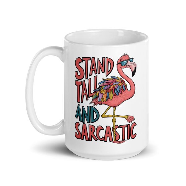 Stand tall and sarcastic funny flamingo coffee mug / cup - Image 5