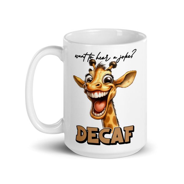 Want to hear a joke? Decaf funny giraffe coffee mug / cup - Image 5