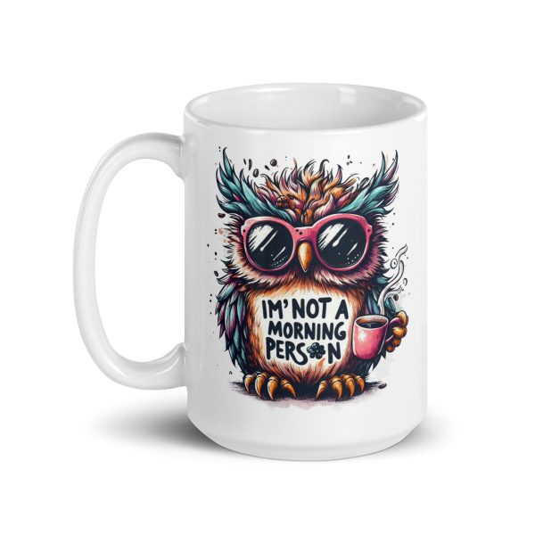 I'm not a morning person funny owl coffee mug / cup - Image 5