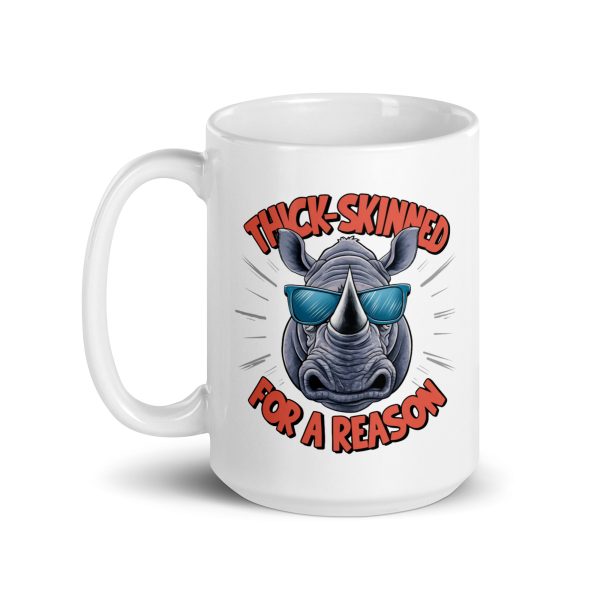 Thick-skinned for a reason funny rhino coffee mug / cup - Image 5