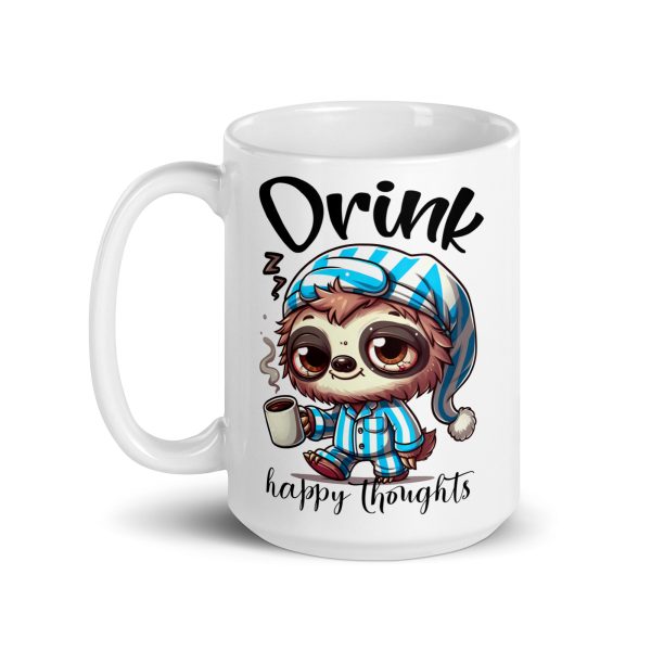 Drink happy thoughts funny sloth coffee mug / cup - Image 5