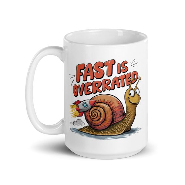 Fast is overrated funny snail coffee mug / cup - Image 5