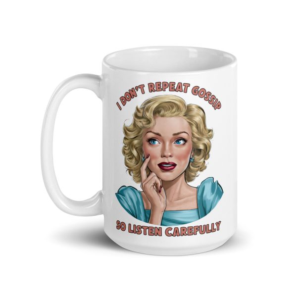 I don't repeat gossip so listen carefully funny coffee mug / cup - Image 5