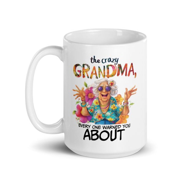 The crazy grandma every one warned you about funny coffee mug / cup - Image 5