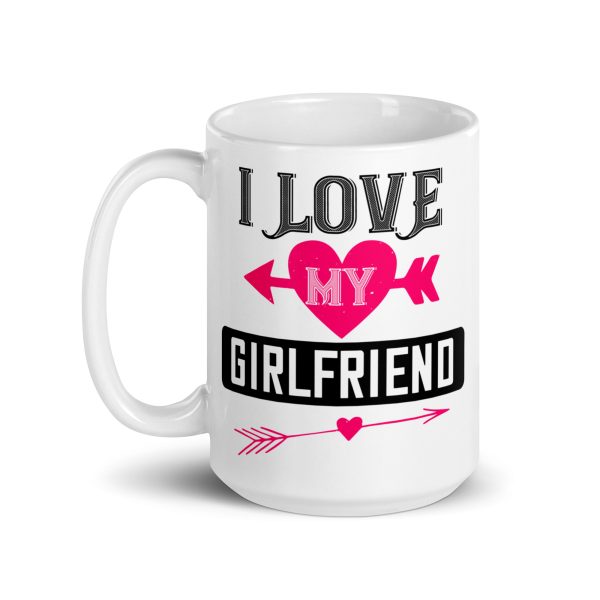 I love my girlfriend funny coffee mug / cup - Image 5