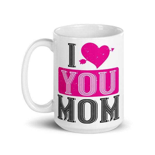 I heart you mom funny coffee mug / cup - Image 5