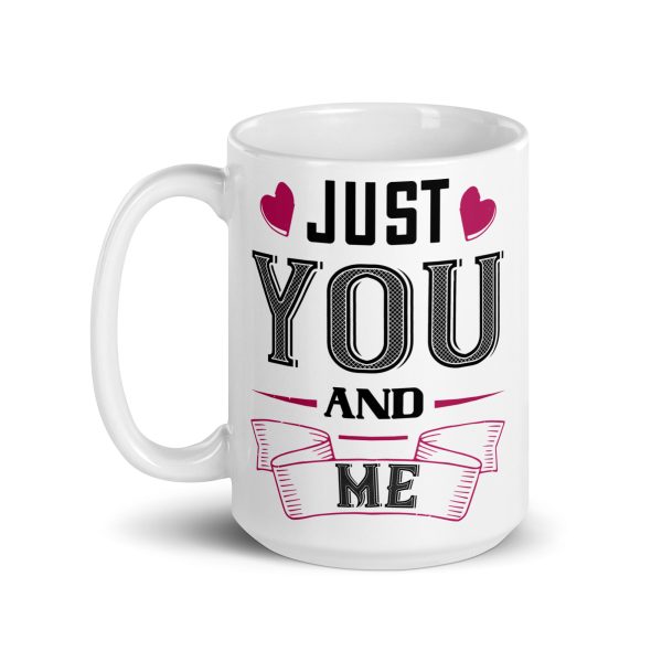 Just you and me funny coffee mug / cup - Image 5