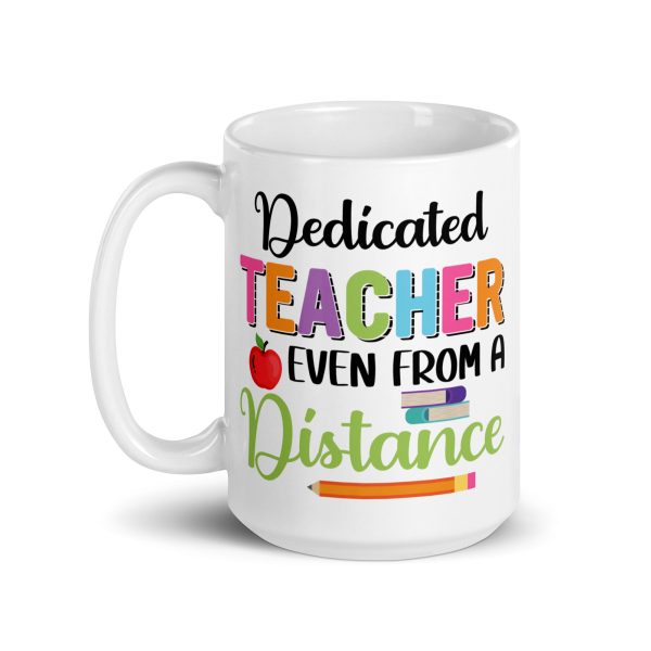 Dedicated teacher even from a distance funny coffee mug / cup - Image 5