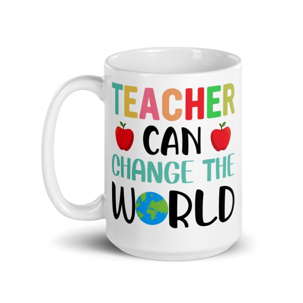 Teacher can change the world funny coffee mug / cup - Image 5