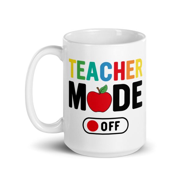 Teacher mode off funny coffee mug / cup - Image 5