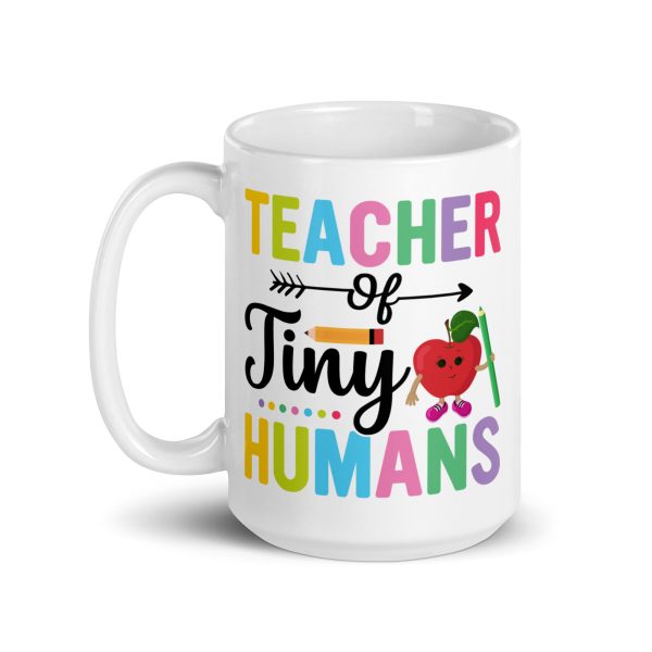 Teacher of tiny humans funny coffee mug / cup - Image 5